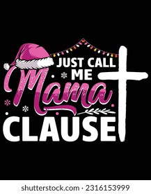JUST CALL ME MAMA CLAUSE T SHIRT DESIGN

See large preview
Delete
