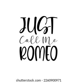 just call me romeo black letters quote