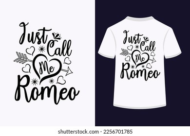 Just call me romeo creative typography t-shirt design. This is an editable and printable high-quality vector file.