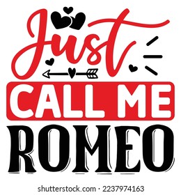 Just Call Me Romeo  T shirt design Vector File