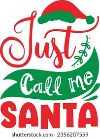 Just call me Santa - Christmas design