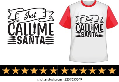 Just call me Santa svg t shirt design
