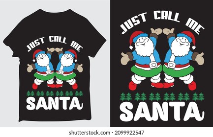just call me Santa t-shirt design