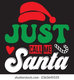 Just Call Me Santa t-shirt design vector file