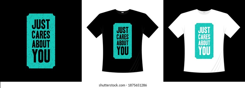 just cares about you typography t-shirt design. Love, romantic t shirt.