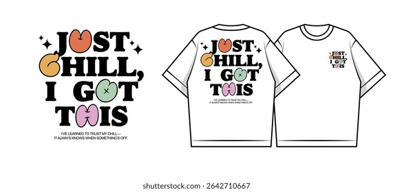 Just Chill I Got This - T-shirt Design Creative streetwear concept vector graphic design