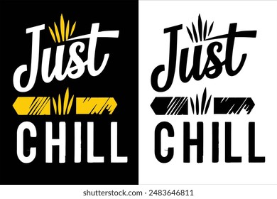 Diseño de camiseta de tipografía Just Chill": Ilustración vectorial fresca, moderna y elegante perfecta para ropa informal. Moderno y creativo,