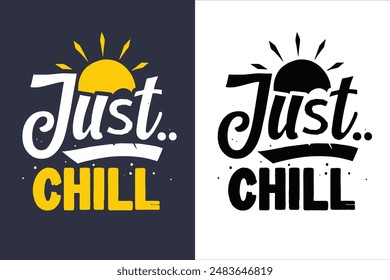 Diseño de camiseta de tipografía Just Chill": Ilustración vectorial fresca, moderna y elegante perfecta para ropa informal. Moderno y creativo,