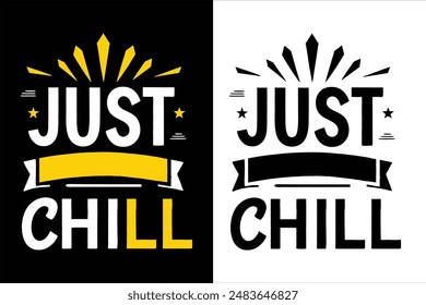 Diseño de camiseta de tipografía Just Chill": Ilustración vectorial fresca, moderna y elegante perfecta para ropa informal. Moderno y creativo,