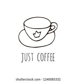 Just coffee logo with cup of coffee in hand drawn style. Vector illustration