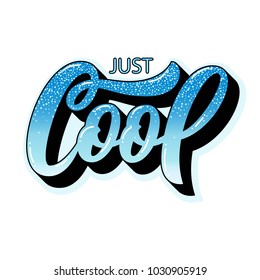 Just Cool colorful hand lettering, retro brush typography, custom graffiti type design isolated on white background. Vector illustration.