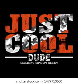 just cool dude slogan graphic typography design artistic line concept for trendy apparel print,illustration art,letter style - vector