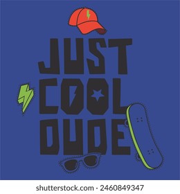 just cool dude t-shirt print