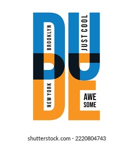 Just cool dude typography graphic design for t-shirt prints vector illustration