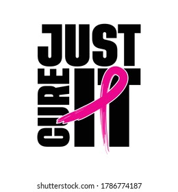 Just Cure It, Breast cancer day, 15 October,  Awareness Symbol, Vector Illustration, T shirt Design