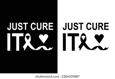 Just Cure It Leukemia T Shirt Design