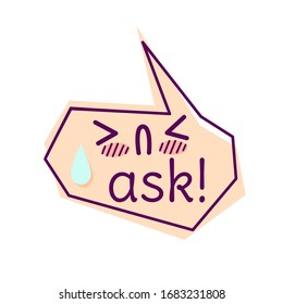 Just a cute ASK callout vector graphic for stiker and clip art