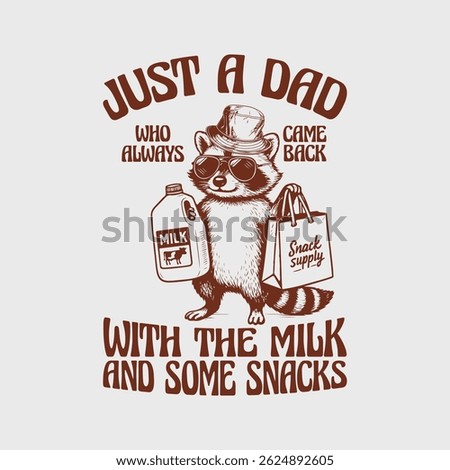 Just a Dad with Milk and Snacks Funny Dad Raccoon Father's Day T Shirt Design