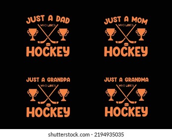 Just a dad mom grandpa grandma who loves hockey T-shirt design