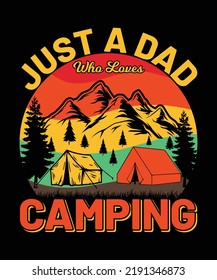 Just A Dad Who Loves Camping T-shirt Design