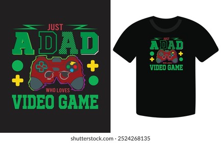 Just a dad who loves games, T-shirt design