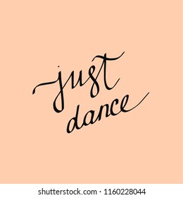 Just dance beautiful minimalistic lettering on pink font hand drawn