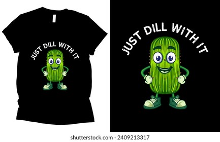 
Just dill with it pickle t-shirt design
