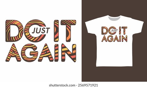 Just do it again typography hand drawn, vector ready for print on t-shirt and other uses.