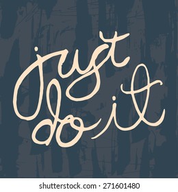 Just do it hand drawn grungy motivating poster