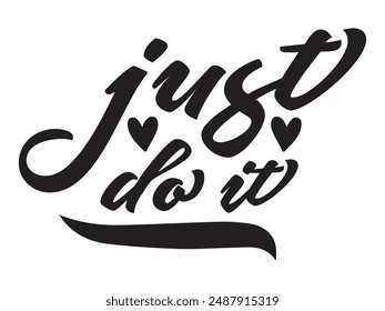 Just DO IT! black vector brush calligraphy banner. Beautiful greeting card poster with calligraphy black text Word. Hand drawn design elements on a white background isolated. T-shirt print in eps 10.