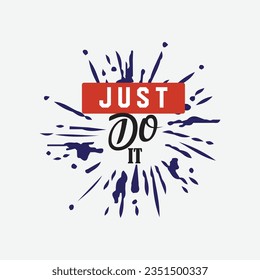 JUST DO IT, 
CREATIVE TYPOGRAPHY T SHIRT DESIGN 