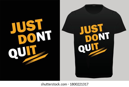 Just do it, Just don't quit typography t-shirt vector design, Gym, fitness and workout quotes, motivational and inspirational lettering, T-shirt resources, 