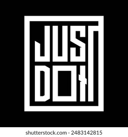 Just do it. Quote. Quotes design. Lettering T-shirt. Inspirational and motivational quotes and sayings about life. Drawing for prints on t-shirts and bags, stationary or poster. Vector