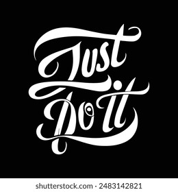 Just do it. Quote. Quotes design. Lettering T-shirt. Inspirational and motivational quotes and sayings about life. Drawing for prints on t-shirts and bags, stationary or poster. Vector