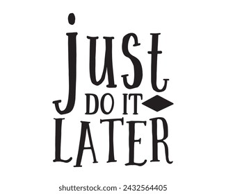 Just do it later design