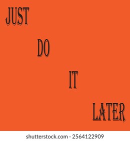 Just do it later. Hand drawn typography poster. design eps 10