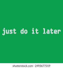 Just do it later icon design eps 10