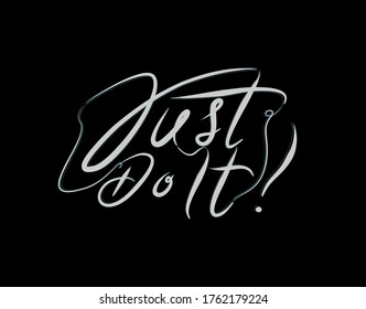 Just Do It Lettering Text on Black background in vector illustration