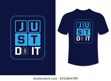 Just do it modern typography quote tshirt design vector illustration