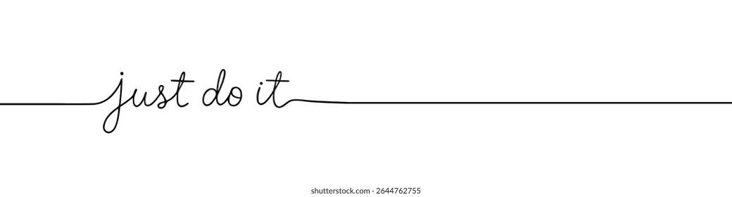 Just Do It motivation phrase continuous one line drawing with word. Minimalistic drawing of phrase illustration.