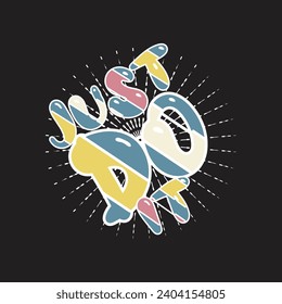 Just do it motivational and inspirational quotes lettering typography t shirt design