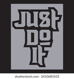 Just do it motivational and inspirational quotes lettering typography t shirt design