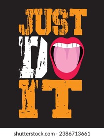 " Just do it " motivational Typography T-shirt design quote on black background, Lettering for clothing ready to print, Cool modern T-shirt typography, banner, poster, vector