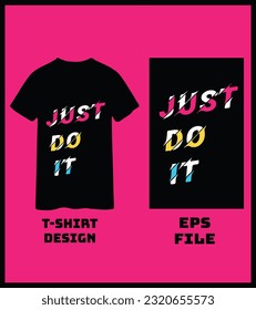 Just Do It A new minimalist Black T-shirt Design.