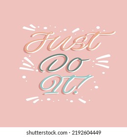 just do it quotation poster 3d texts petals curves decorated typography