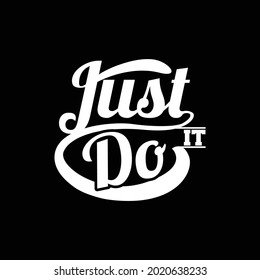 just do it typography lettering design, print for banner, poster, mug, t shirt etc, vector illustration