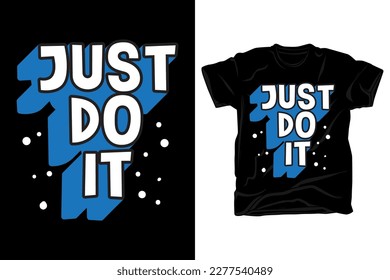 Just do it typography slogan for t shirt design