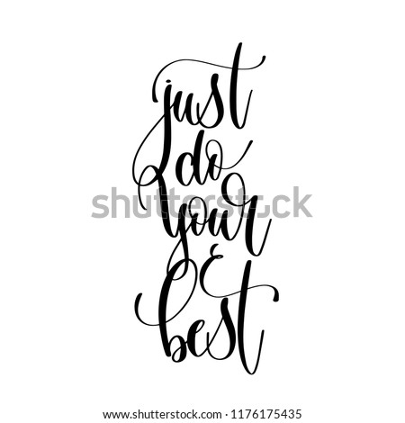 just do your best - hand lettering inscription text, motivation and inspiration positive quote, calligraphy vector illustration