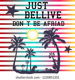 just bellıve dont be afrıad typography, t-shirt graphics , vectors