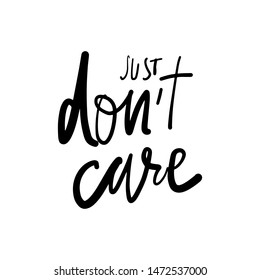 Don T Care Quotes Images Stock Photos Vectors Shutterstock